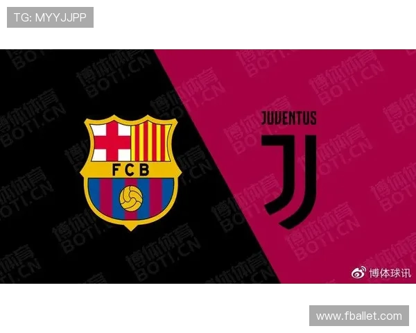 巴塞罗那与尤文图斯比赛直播观看渠道及时间详解